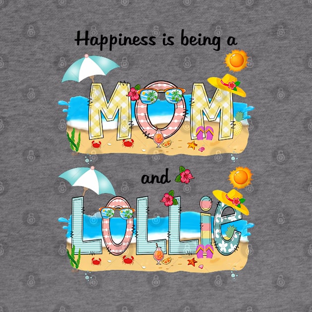 Happiness Is Being A Mom And Lollie Summer Beach Happy Mother's by KIMIKA